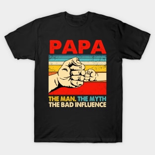 Mens Funny Father's Day Gift Papa The Man The Myth The Bad Influence T-Shirt